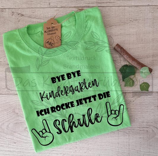 T-Shirt "Bye bye Kindergarten! Ich rocke jetzt die Schule"